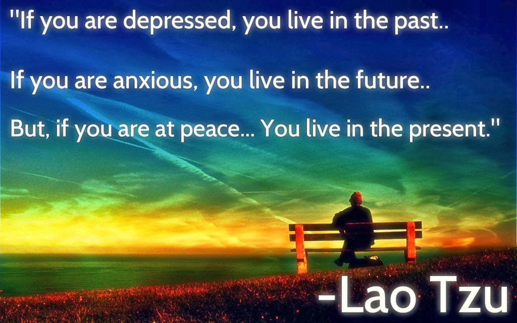 Staying present-Lao Tzu quote